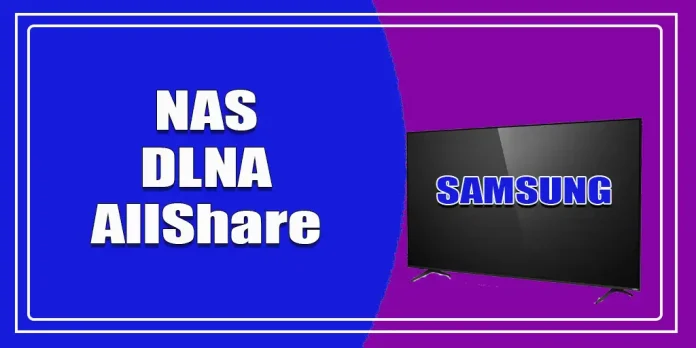 DLNA and NAS Support on Samsung TVs